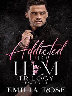 cover image of Addicted to Him Boxset